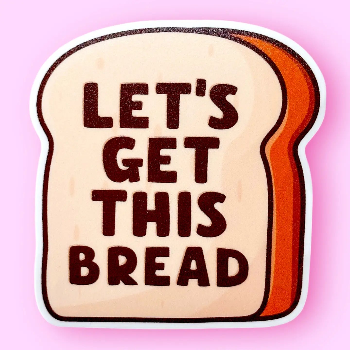 Let's Get This Bread Sticker