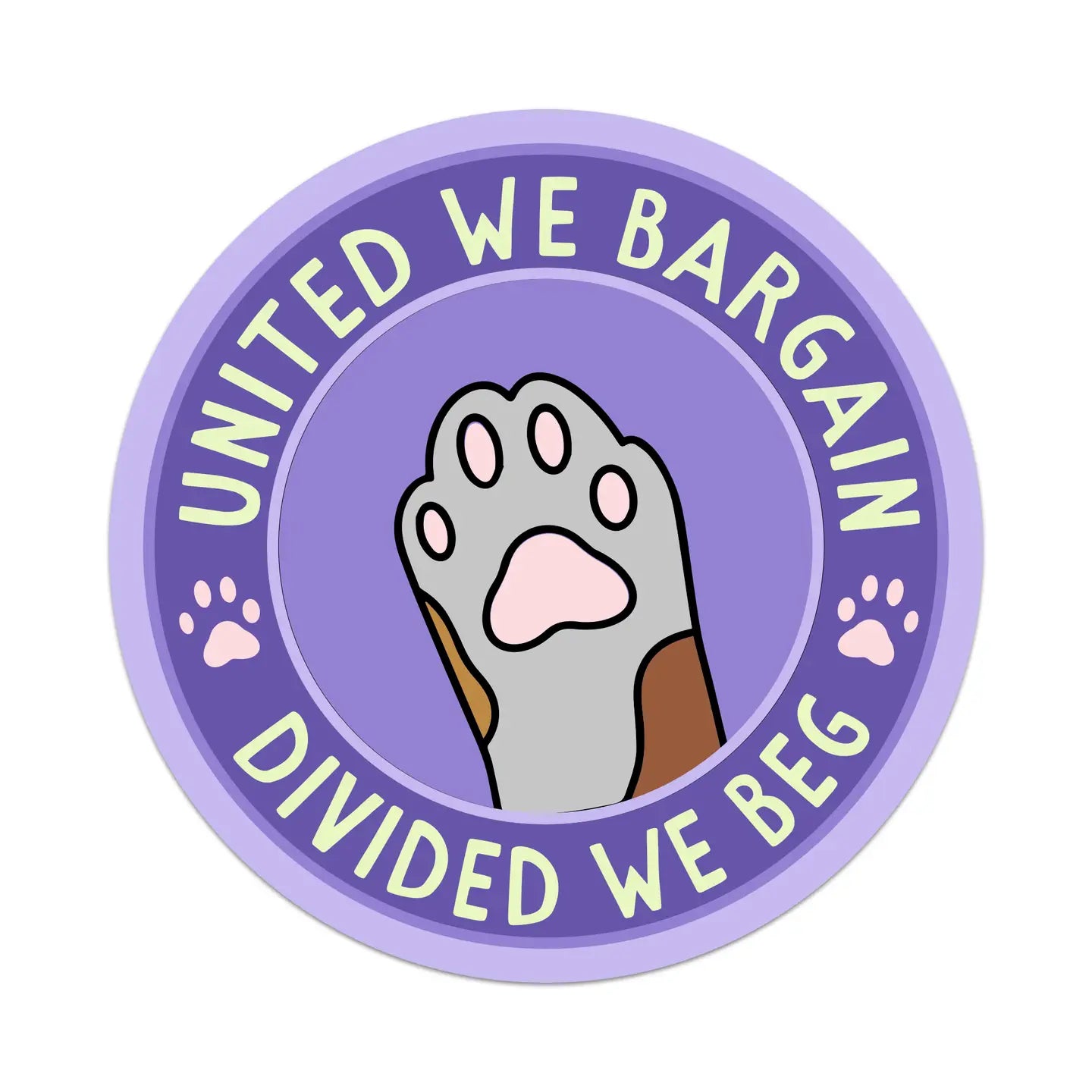 United We Bargain Divided We Beg Paw Sticker