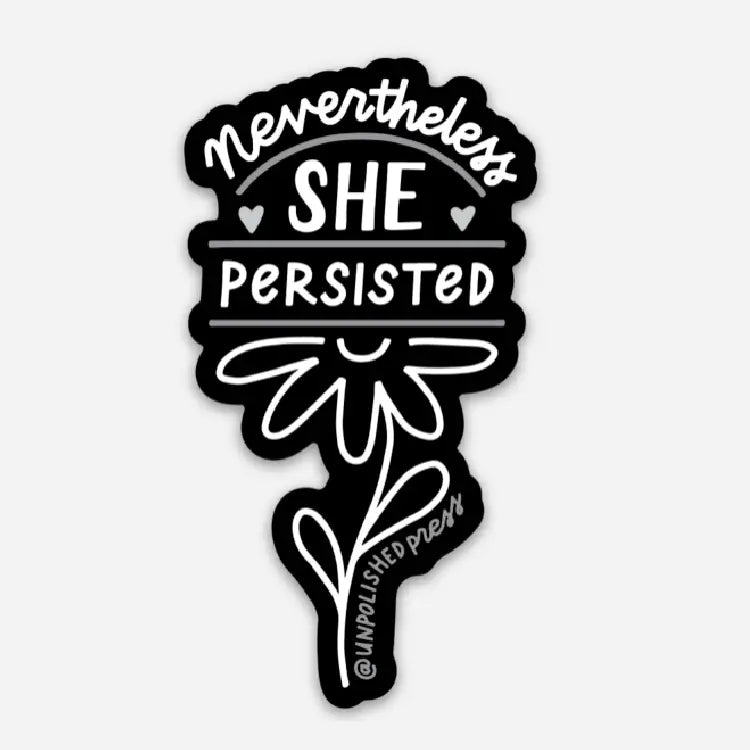 Nevertheless She Persisted Flower Sticker