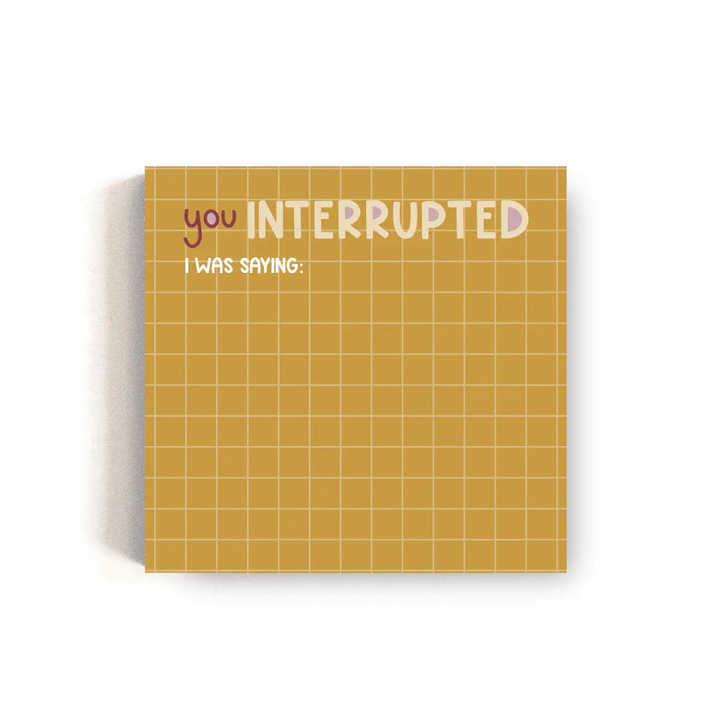 You Interrupted Sticky Notes