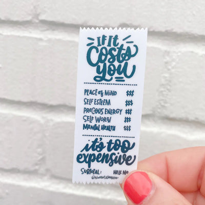 It's Too Expensive Mental Health Receipt Sticker