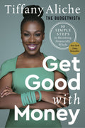 Get Good with Money by Tiffany Aliche