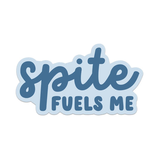 Spite Fuels Me Sticker