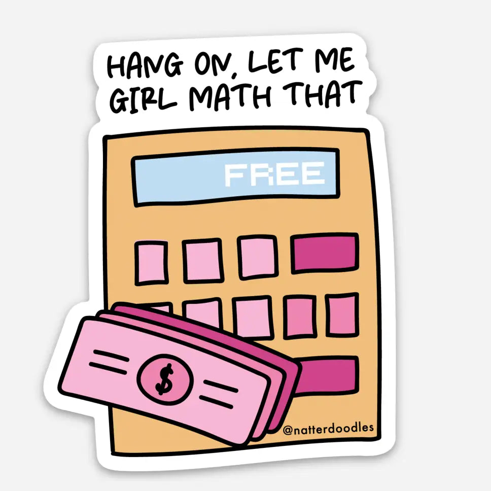 Hang On, Let Me Girl Math That Sticker