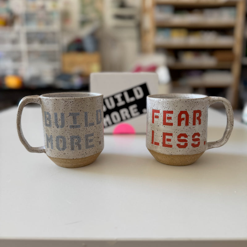 Fear Less. Build More.