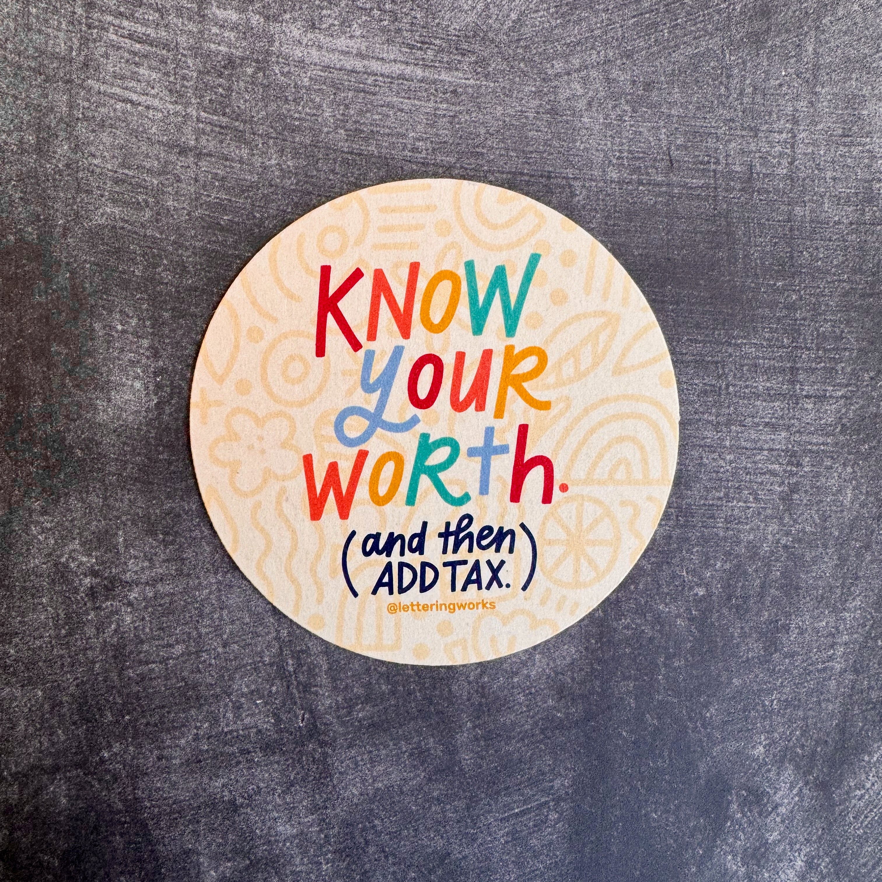 Know Your Worth (and Then Add Tax) Coaster