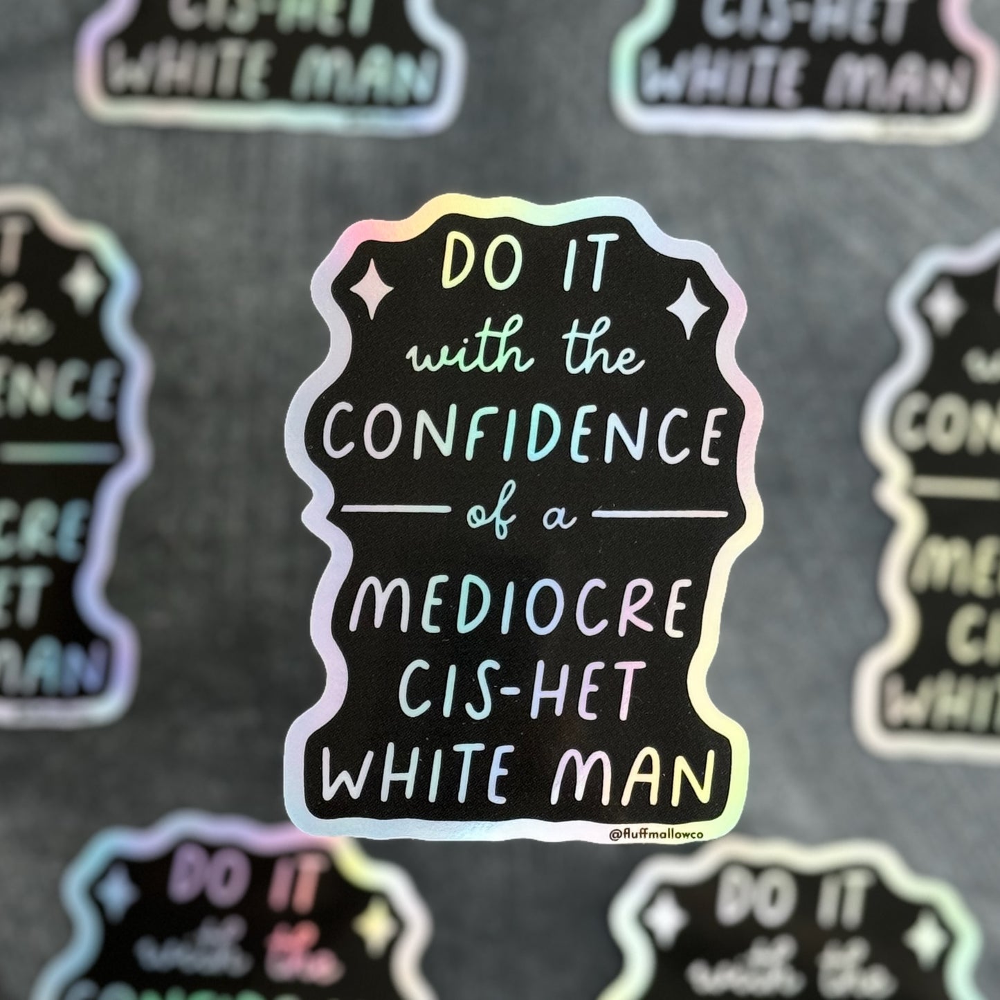 Do It With the Confidence of a Mediocre Cis-Het White Man