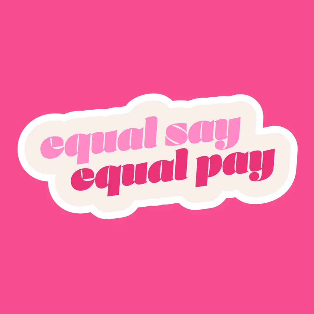 Equal Say Equal Pay Sticker