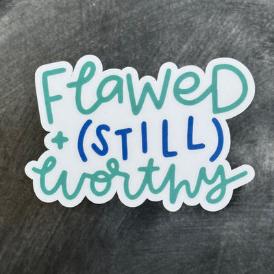 Flawed & Still Worthy Sticker