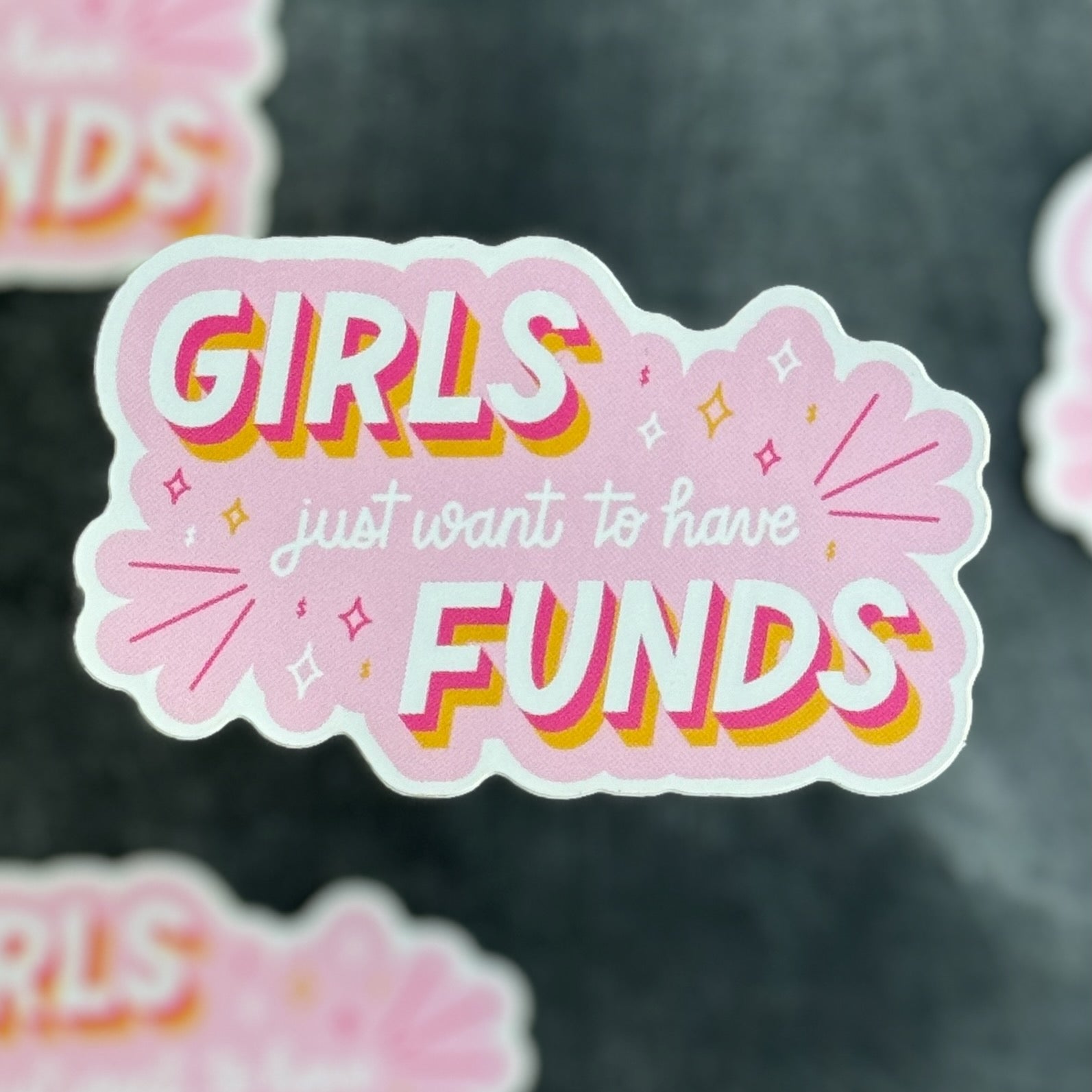 Girls Just Want to Have Funds Sticker