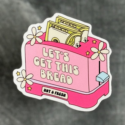 Let's Get This Bread Sticker