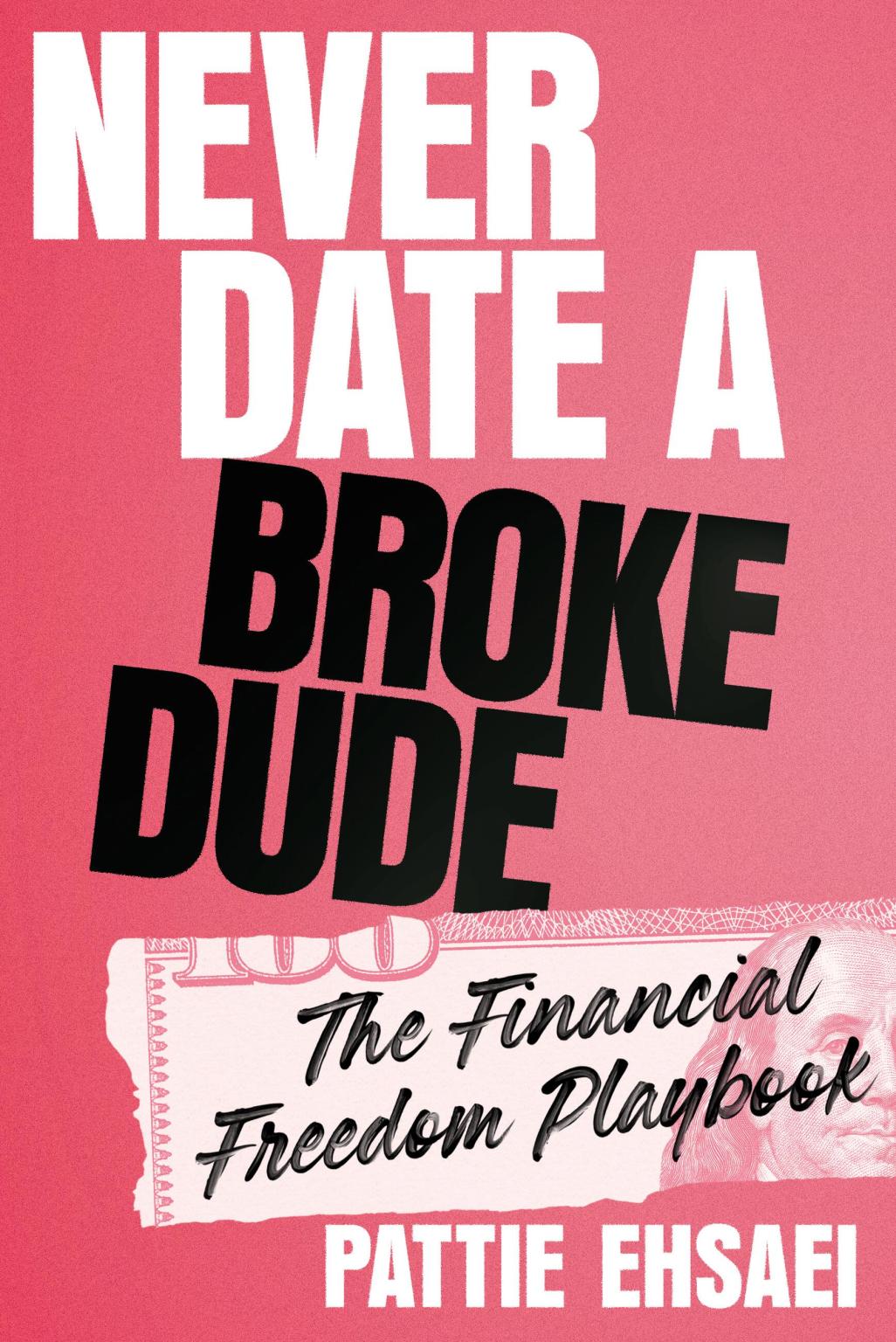 Never Date a Broke Dude by Patty Ehsaei