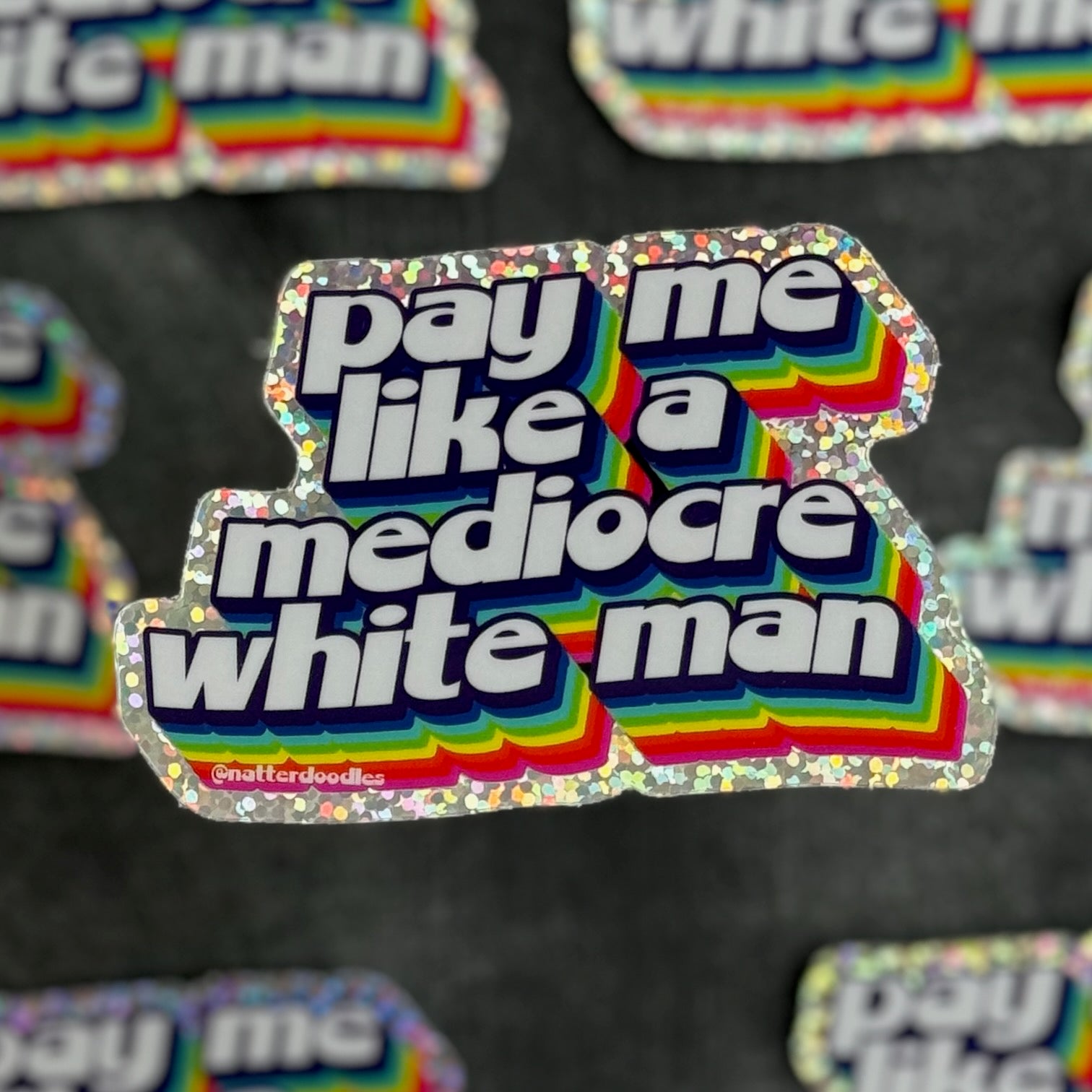Pay Me Like a Mediocre White Man Sticker