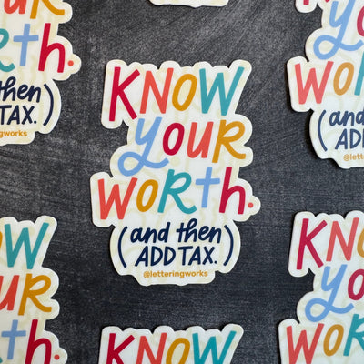 Know Your Worth (and Then Add Tax) Sticker