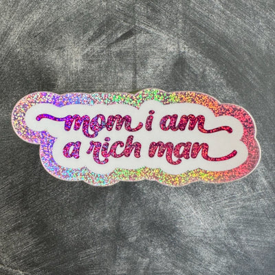 Mom I Am a Rich Man Sticker