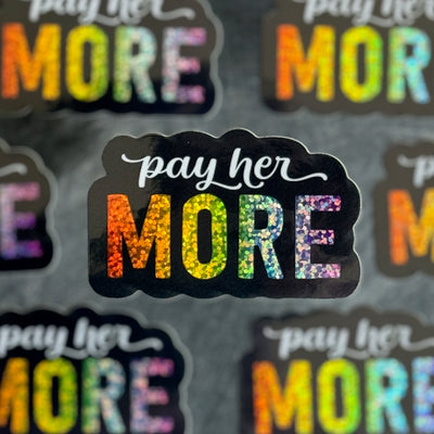 Pay Her More Sticker