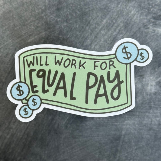 Will Work for Equal Pay Sticker